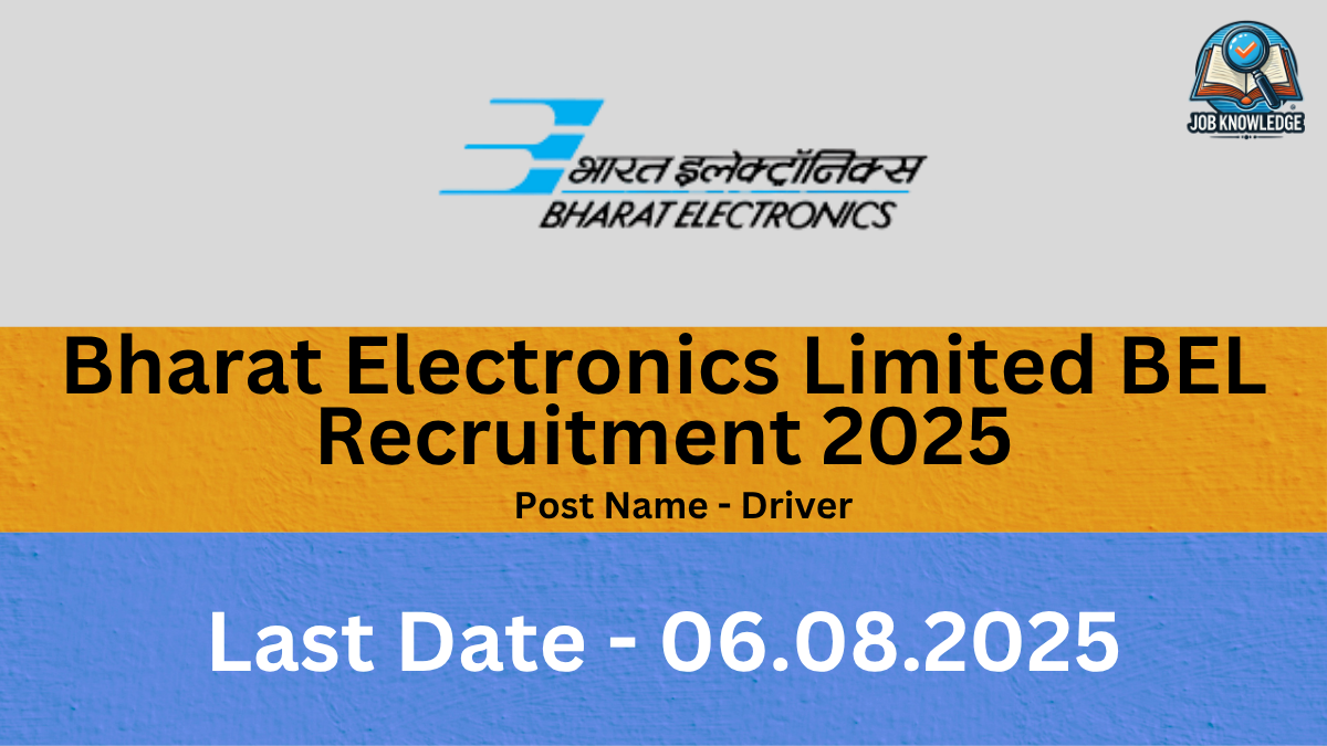 A banner with the Bharat Electronics Limited (BEL) logo and "Job Knowledge" logo, announcing "Bharat Electronics Limited BEL Recruitment 2025" for the post of "Driver". The last date for application is "06.08.2025". The background is a mix of orange and blue textured surfaces.