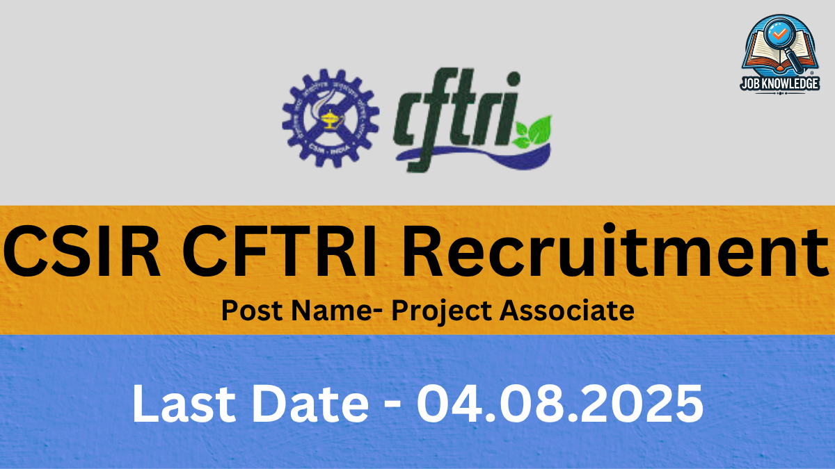 CSIR CFTRI Recruitment for Project Associate.