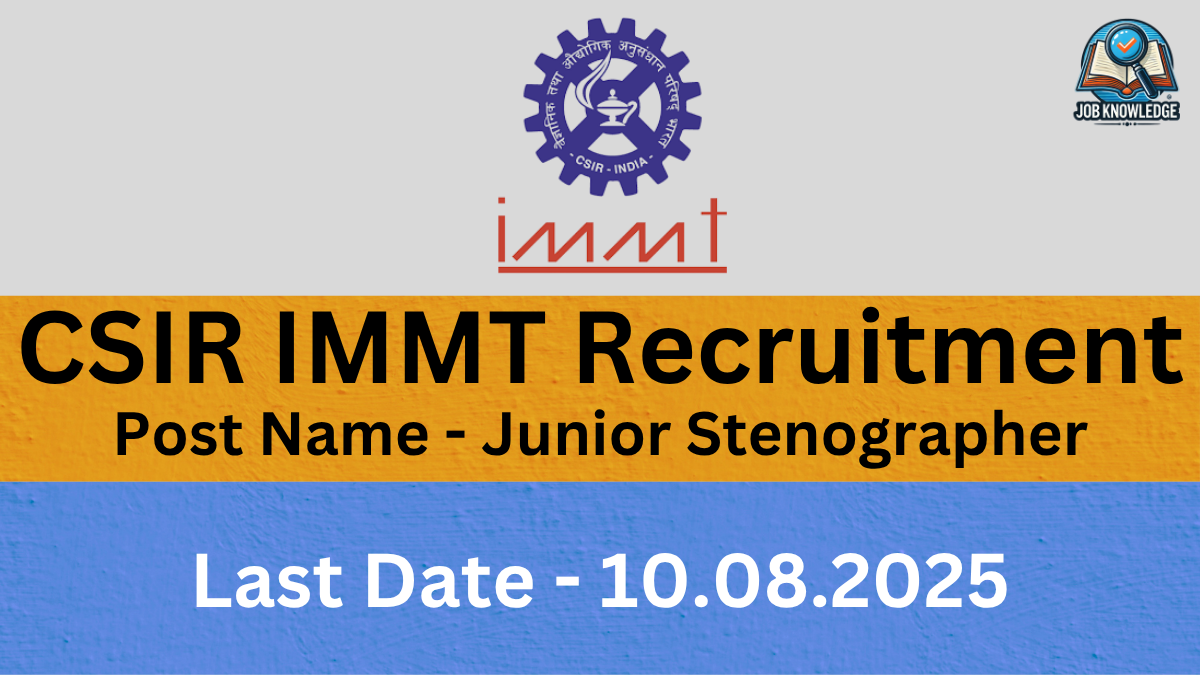 A banner with the CSIR IMMT logo and "Job Knowledge" logo, announcing "CSIR IMMT Recruitment" for the post of "Junior Stenographer". The last date for application is "10.08.2025". The background is a mix of orange and blue textured surfaces.