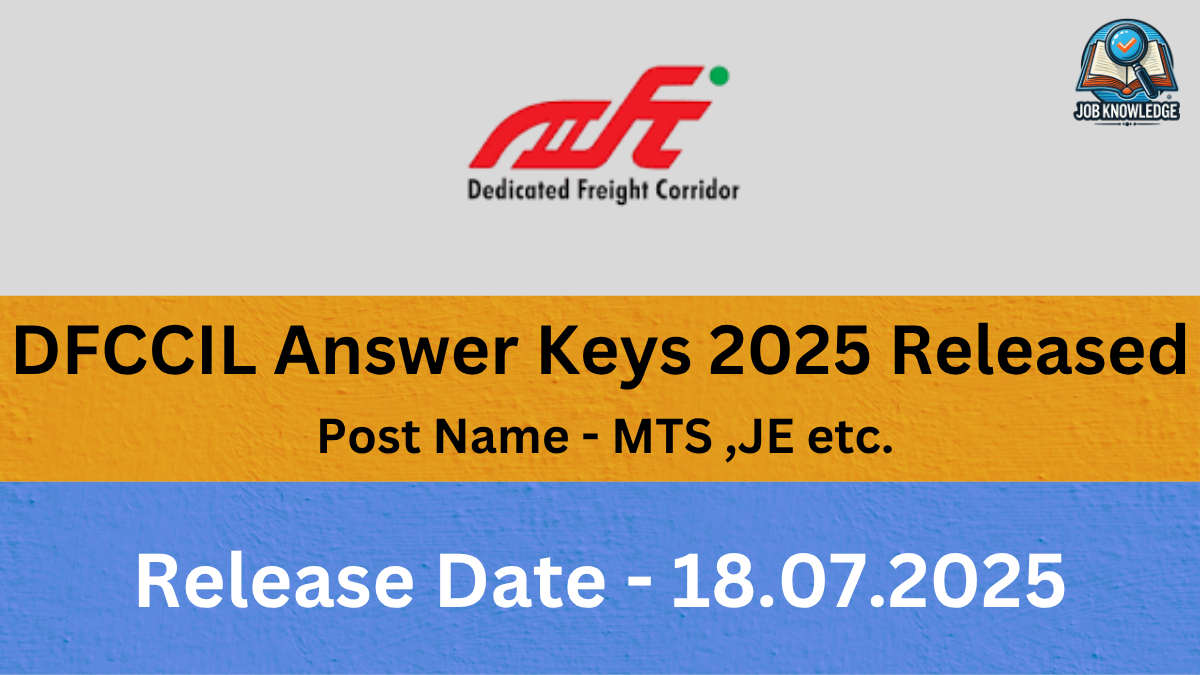 A banner with the Dedicated Freight Corridor (DFCCIL) logo and "Job Knowledge" logo, announcing "DFCCIL Answer Keys 2025 Released" for posts including "MTS, JE etc.". The Release Date is "18.07.2025". The background is a mix of orange and blue textured surfaces.