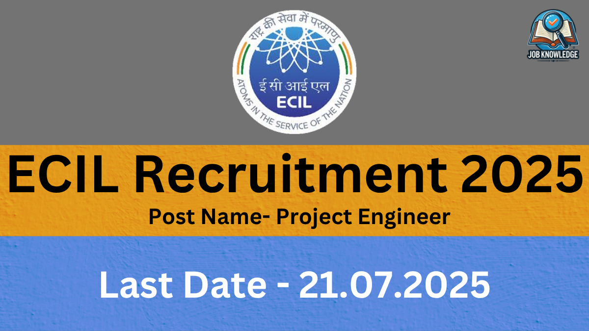 A banner with the ECIL logo and "Job Knowledge" logo, announcing "ECIL Recruitment 2025" for the post of "Project Engineer". The last date for application is "21.07.2025". The background is a mix of orange and blue textured surfaces.