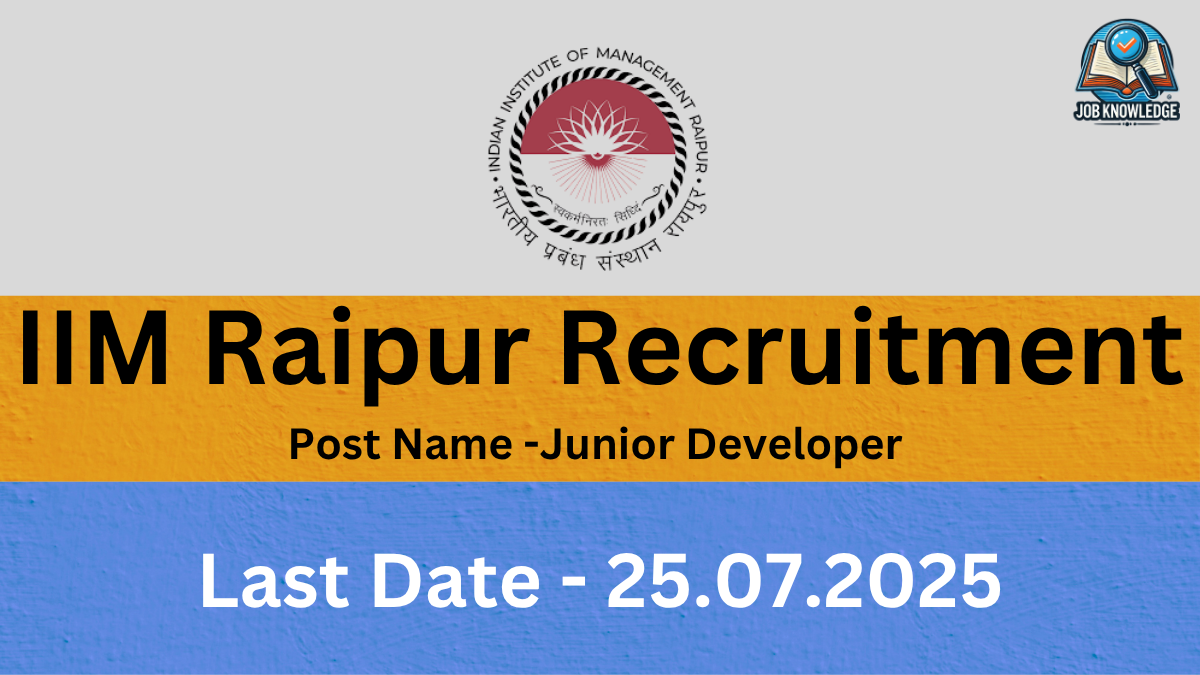 A banner with the IIM Raipur logo and "Job Knowledge" logo, announcing "IIM Raipur Recruitment" for the post of "Junior Developer". The last date for application is "25.07.2025". The background is a mix of orange and blue textured surfaces.