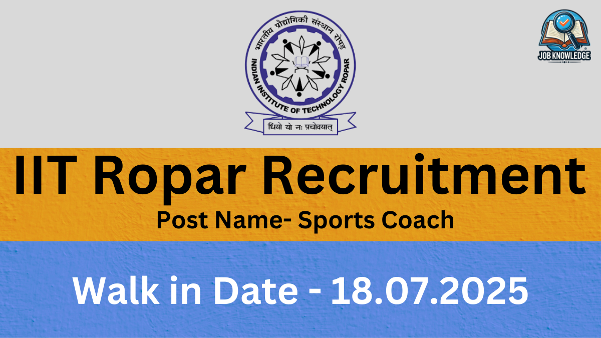 A banner with the IIT Ropar logo and "Job Knowledge" logo, announcing "IIT Ropar Recruitment" for the post of "Sports Coach". The walk-in date is "18.07.2025". The background is a mix of orange and blue textured surfaces.