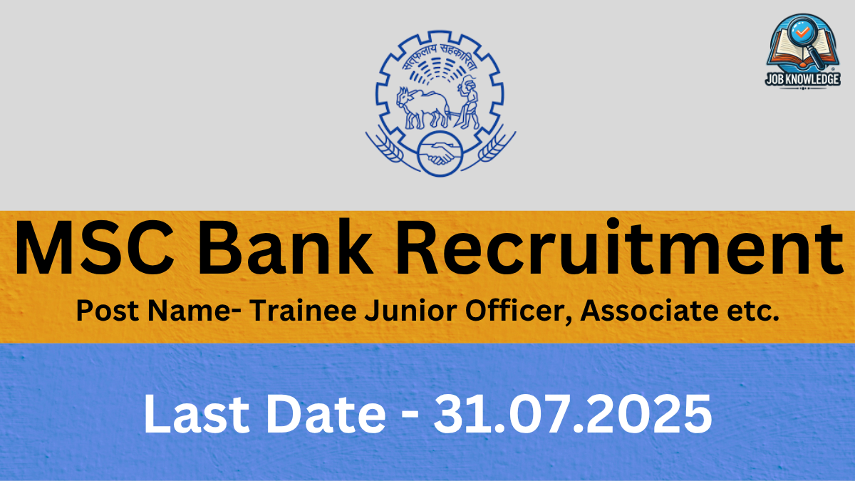 A banner with the MSC Bank logo and "Job Knowledge" logo, announcing "MSC Bank Recruitment" for posts including "Trainee Junior Officer, Associate etc.". The last date for application is "31.07.2025". The background is a mix of orange and blue textured surfaces.