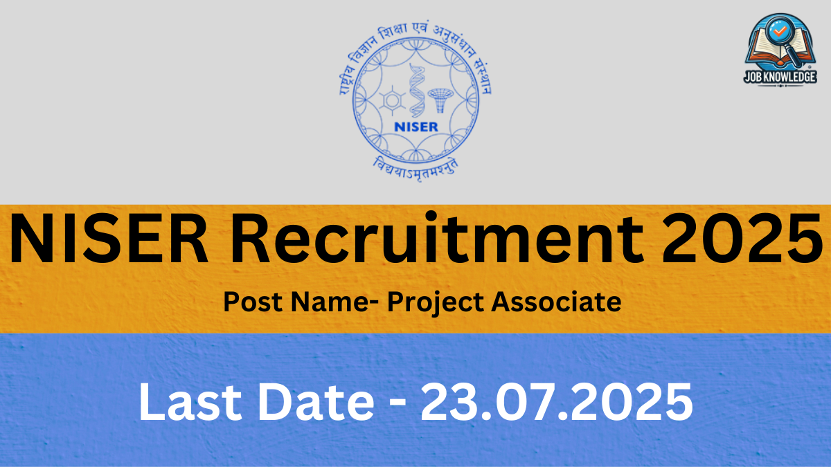 A banner with the NISER logo and "Job Knowledge" logo, announcing "NISER Recruitment 2025" for the post of "Project Associate". The last date for application is "23.07.2025". The background is a mix of orange and blue textured surfaces.