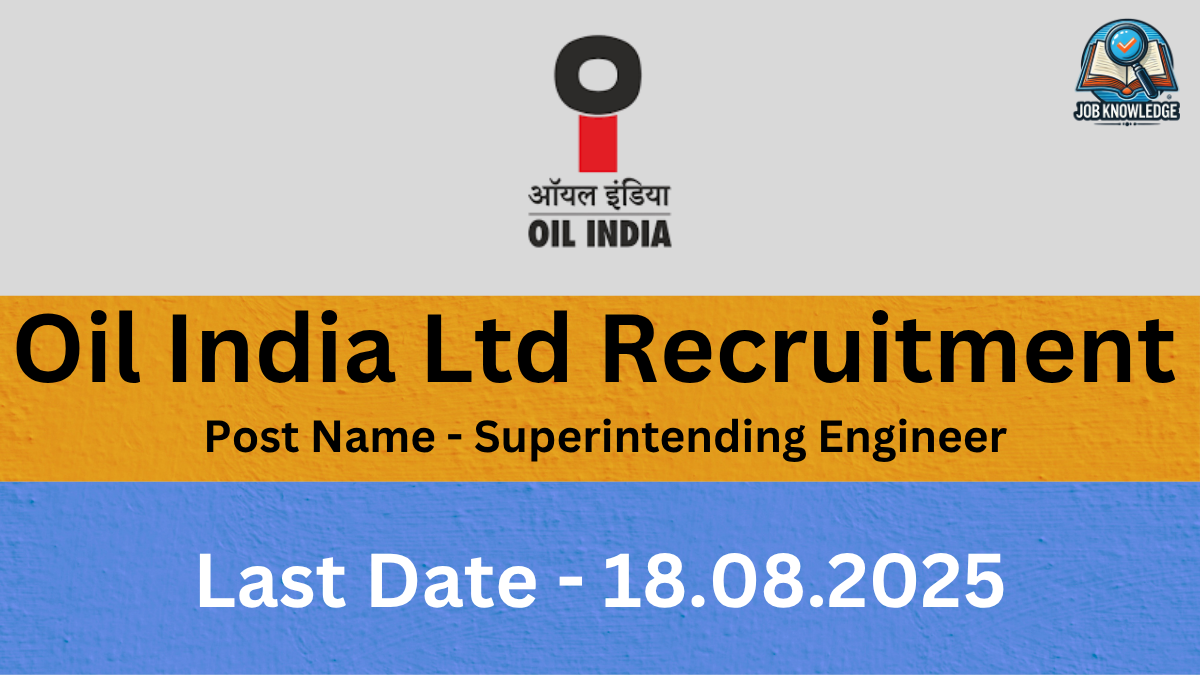 A banner with the Oil India Ltd logo and "Job Knowledge" logo, announcing "Oil India Ltd Recruitment" for the post of "Superintending Engineer". The last date for application is "18.08.2025". The background is a mix of orange and blue textured surfaces.