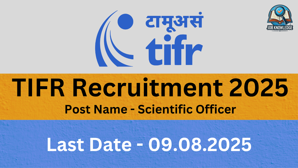 A banner with the TIFR logo and "Job Knowledge" logo, announcing "TIFR Recruitment 2025" for the post of "Scientific Officer". The last date for application is "09.08.2025". The background is a mix of orange and blue textured surfaces.