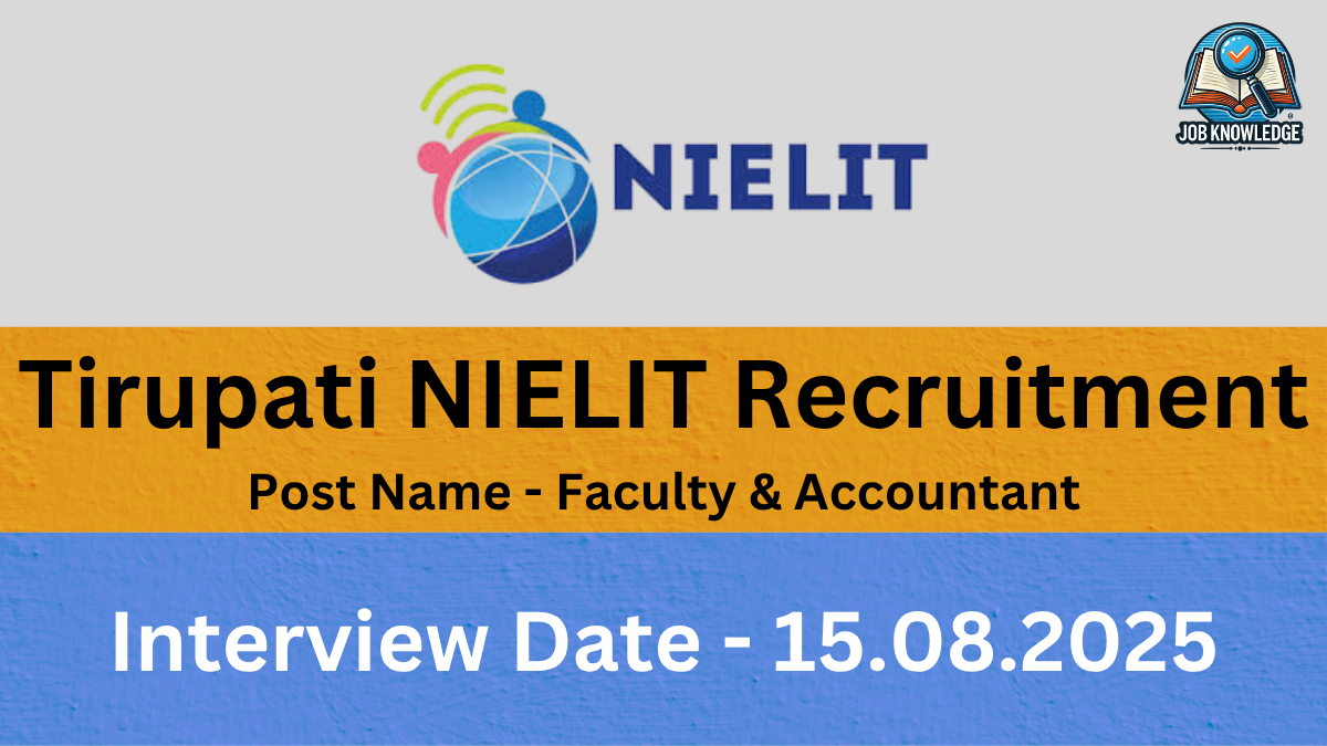 A recruitment poster for Tirupati NIELIT, announcing openings for Faculty and Accountant positions, with an interview date of August 15, 2025."