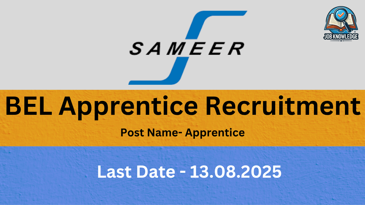 A graphic for "BEL Apprentice Recruitment" with the SAMEER logo. It specifies the post name as "Apprentice" and the last date as "13.08.2025".