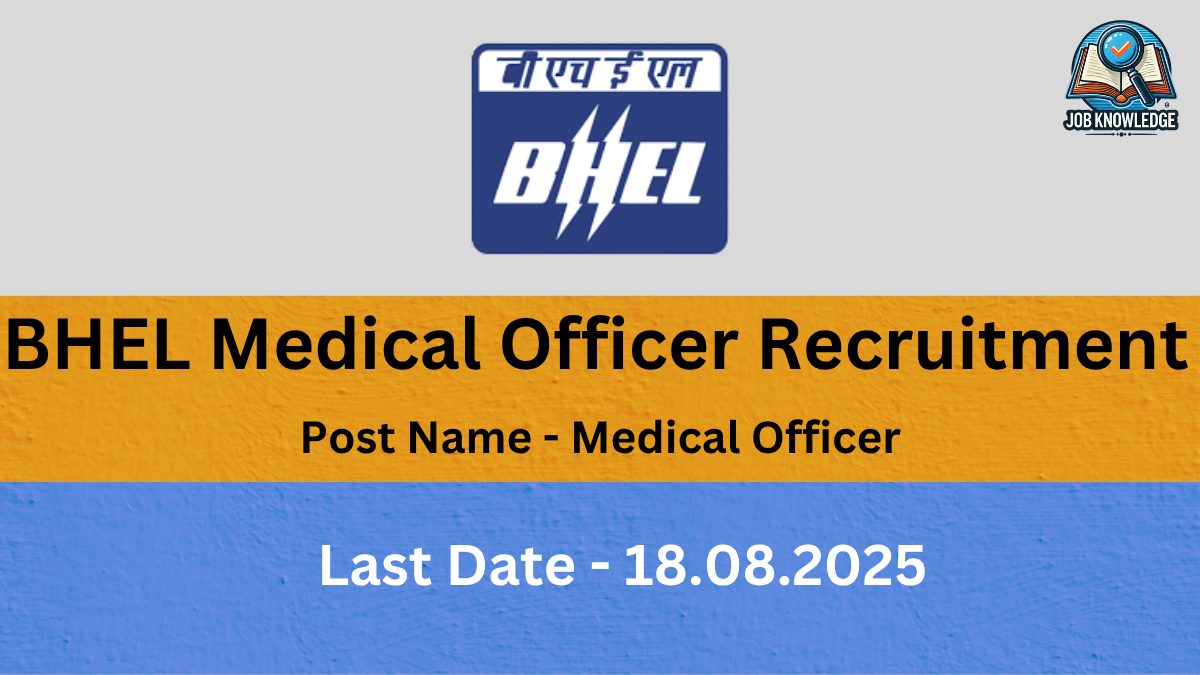 A recruitment advertisement for BHEL Medical Officer Recruitment. The image features the BHEL logo and a "Job Knowledge" logo. The text on the image reads: "BHEL Medical Officer Recruitment," "Post Name - Medical Officer," and "Last Date - 18.08.2025." The background is a mix of orange and blue.