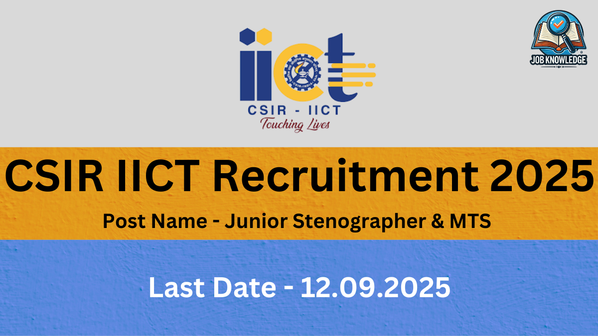 A promotional image for CSIR IICT (Council of Scientific and Industrial Research - Indian Institute of Chemical Technology) Recruitment 2025. The background is divided into three horizontal sections: a light gray top, a yellow-orange middle, and a blue textured bottom. At the top, the CSIR IICT logo, featuring stylized letters and a gear, is displayed in blue and yellow, along with the "Job Knowledge" logo. The center section has large, black text that reads "CSIR IICT Recruitment 2025" and smaller black text below it that says "Post Name - Junior Stenographer & MTS". The bottom section, in blue, displays the last date for application in white text: "Last Date - 12.09.2025".