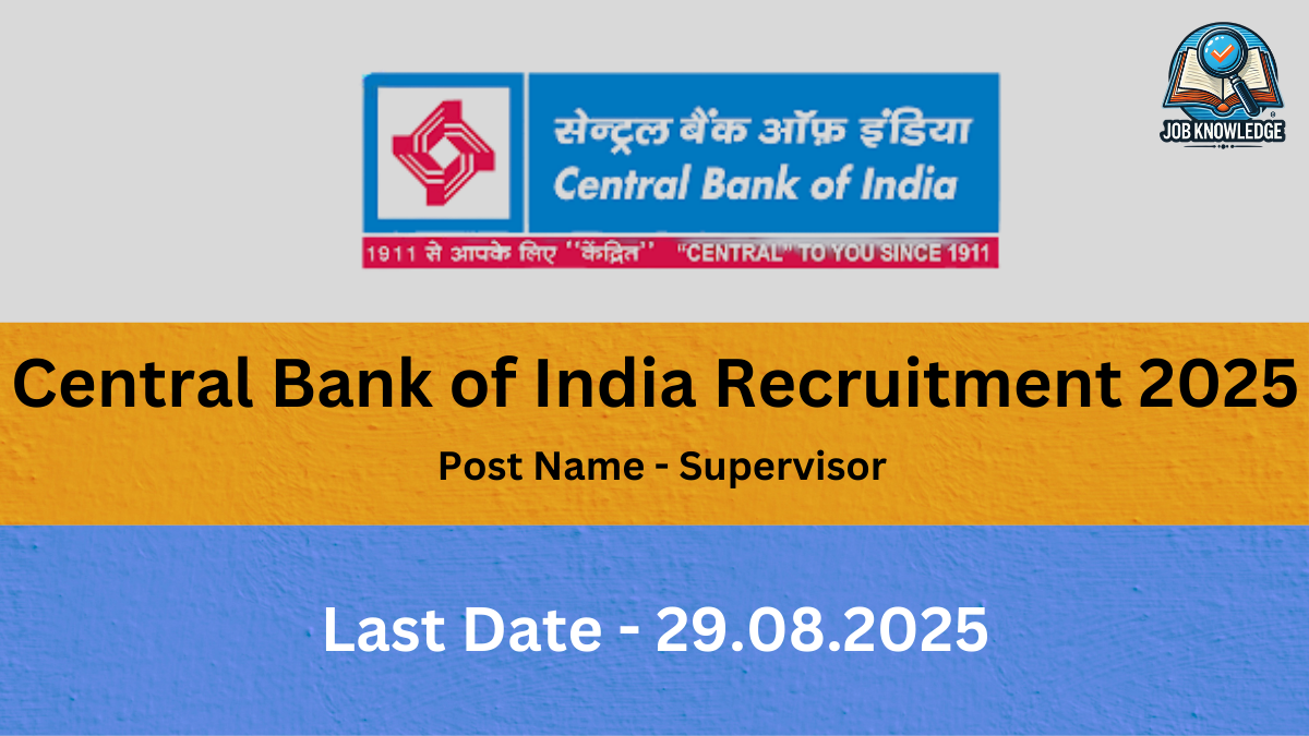 A graphic for the Central Bank of India Recruitment 2025, announcing a job opening for "Supervisor." The last date to apply is 29.08.2025. The background is divided into three horizontal sections: a light gray top section with the Central Bank of India logo and a "JOB KNOWLEDGE" logo, an orange middle section with the text "Central Bank of India Recruitment 2025" and "Post Name - Supervisor," and a blue bottom section with the text "Last Date - 29.08.2025."