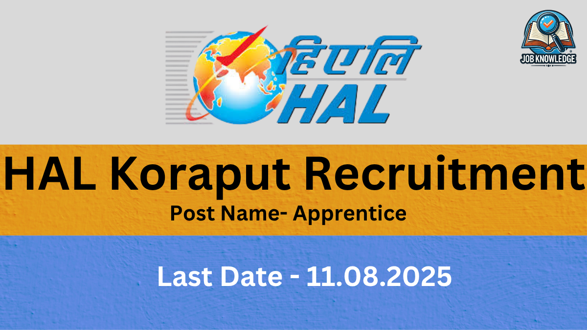 A graphic for "HAL Koraput Recruitment" with the HAL logo. It specifies the post name as "Apprentice" and the last date as "11.08.2025".