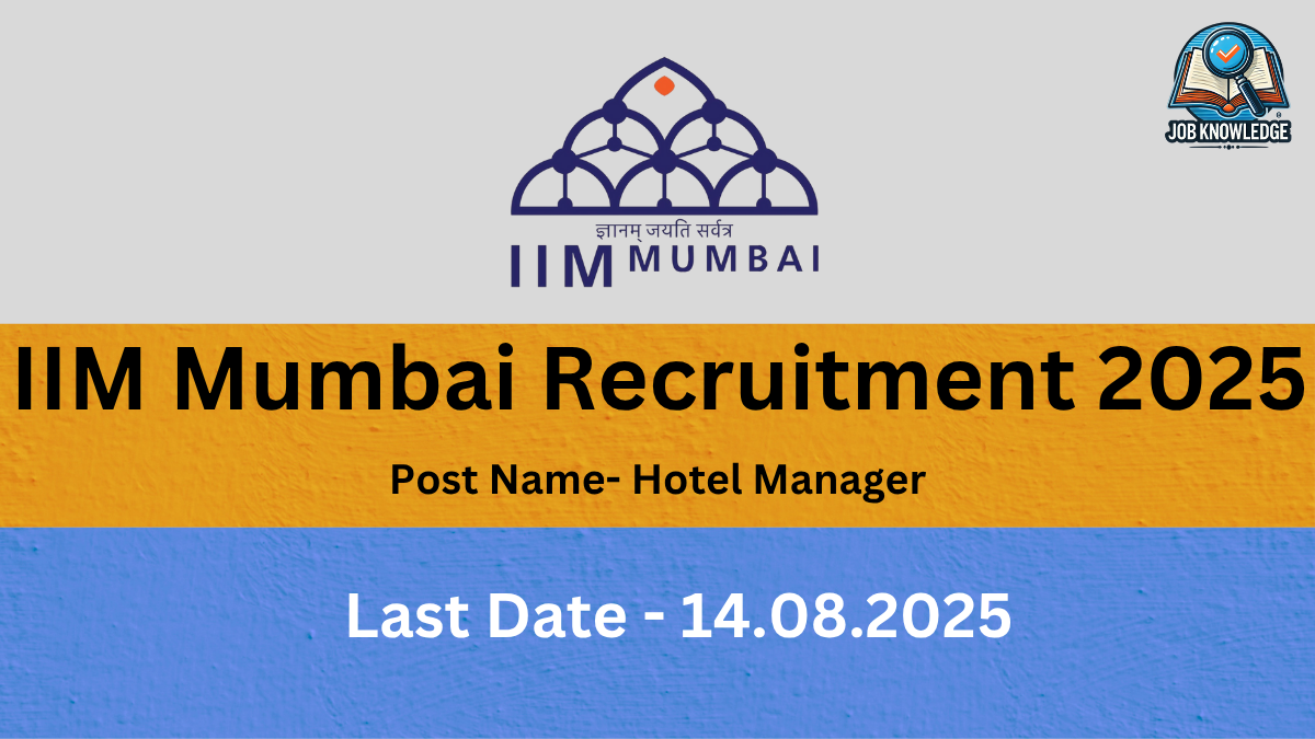 A banner for "IIM Mumbai Recruitment 2025" with the post name "Hotel Manager" and a last date of "14.08.2025". The banner features the IIM Mumbai logo and a "Job Knowledge" logo. The background is a mix of yellow-orange and blue.