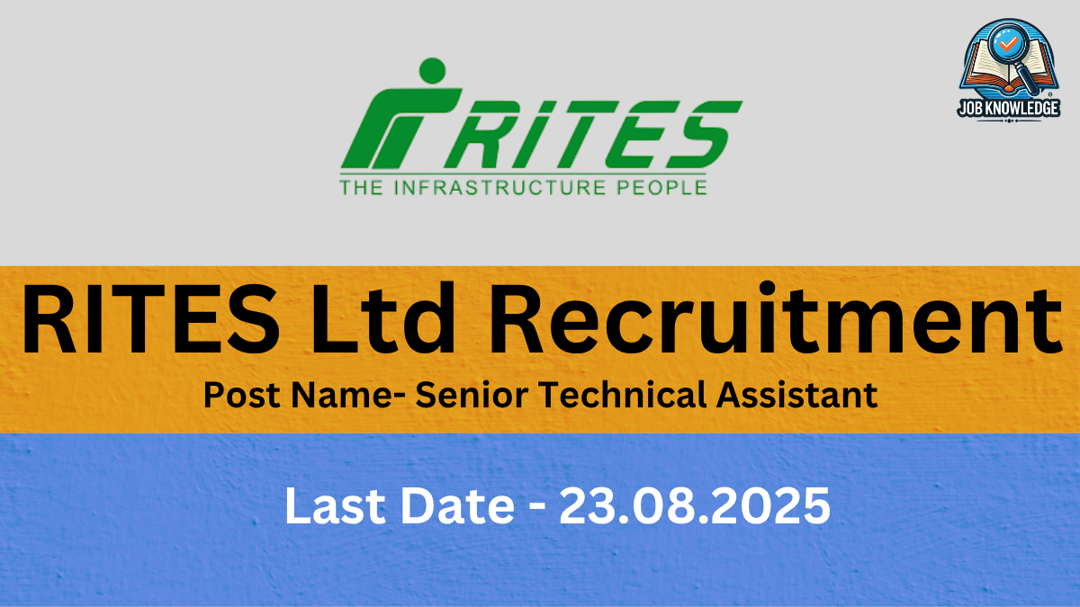 A banner for a job recruitment from RITES Ltd. The banner has a yellow top half and a blue bottom half. The top half shows the RITES Ltd logo on the left and a "JOB KNOWLEDGE" logo on the right. The text "RITES Ltd Recruitment" and "Post Name- Senior Technical Assistant" are centered on the yellow background. The bottom half has the text "Last Date - 23.08.2025" in white, indicating the deadline for the application.