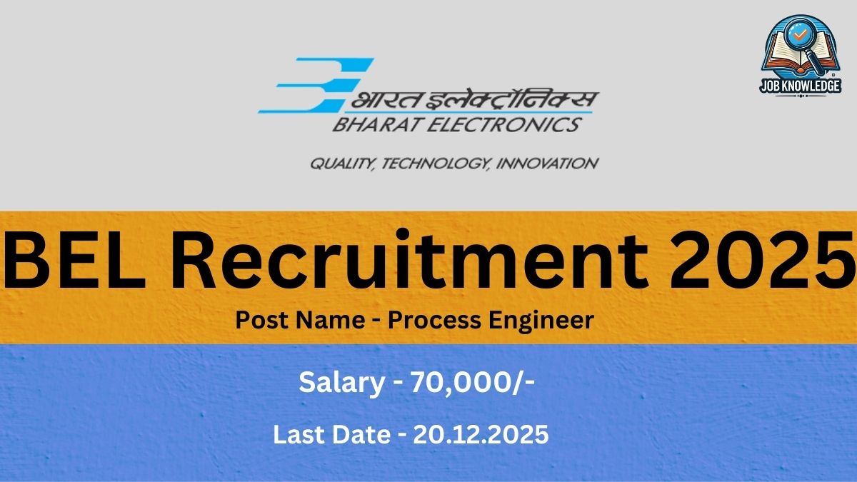 A recruitment poster for Bharat Electronics (BEL) featuring the company logo and tagline "QUALITY, TECHNOLOGY, INNOVATION." The main text is "BEL Recruitment 2025," specifying the Post Name as "Process Engineer," Salary as "70,000/-," and the Last Date as "20.12.2025." A "Job Knowledge" logo is also visible in the upper right corner.