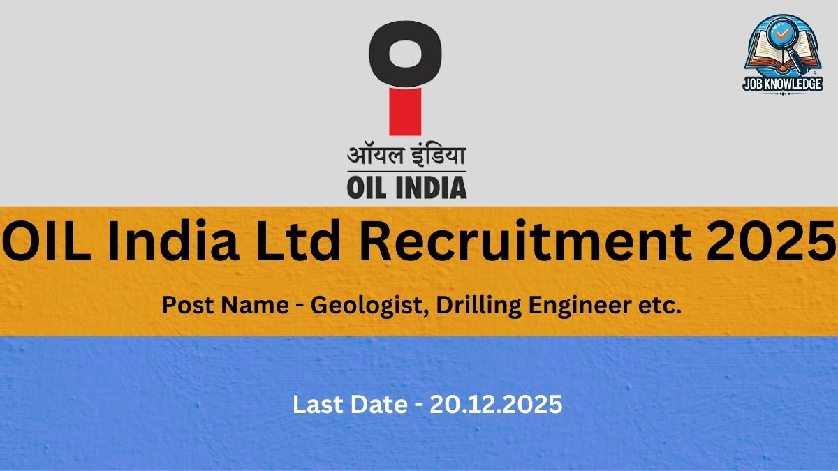 OIL India Ltd Recruitment 2025 poster for posts including Geologist and Drilling Engineer. The Last Date for application is 20.12.2025. The image features the logo of Oil India Ltd.