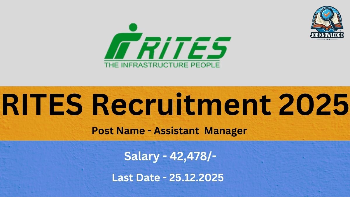 A recruitment advertisement poster for RITES Limited (The Infrastructure People). The poster announces "RITES Recruitment 2025" for the Post Name "Assistant Manager," listing the Salary as "42,478/-" and the Last Date as "25.12.2025." A "Job Knowledge" logo is also present.