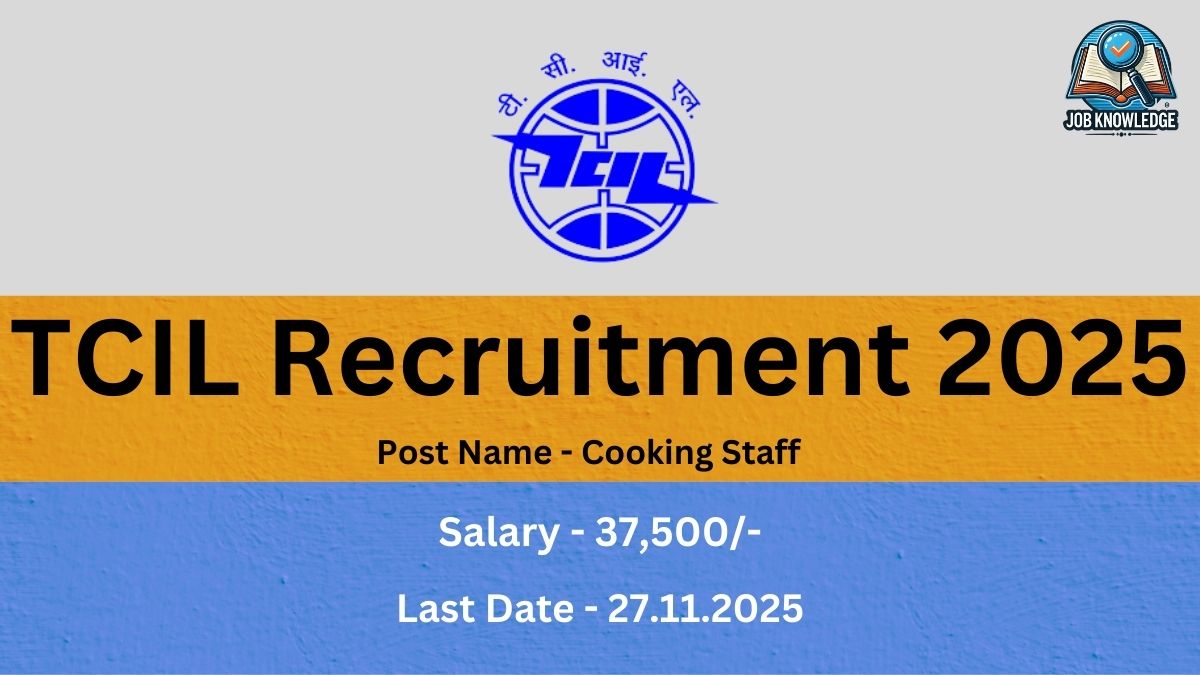 I see you've uploaded a set of images. I will provide the alt text for the remaining two images: TCIL Recruitment 2025 and OIL INDIA LIMITED Recruitment 2025. 📝 Alt Text for Image: TCIL Recruitment 2025 TCIL Recruitment 2025: Post Name - Cooking Staff. Salary - 37,500/-. Last Date - 27.11.2025. Detailed Description A promotional image banner for the TCIL (Telecommunications Consultants India Ltd.) Recruitment 2025. The banner uses a light gray, yellow/gold, and blue color block design. The top section features the TCIL logo (a blue circular design with the letters 'TCIL' stylized inside) and the Hindi abbreviation "टी. सी. आई. एल.". A "JOB KNOWLEDGE" logo is in the top right corner. The large, central black text in the yellow/gold section reads: TCIL Recruitment 2025. Below the main title, in smaller black text, is the Post Name - Cooking Staff. The bottom blue section contains white text detailing the compensation and the last date: Salary - 37,500/-
