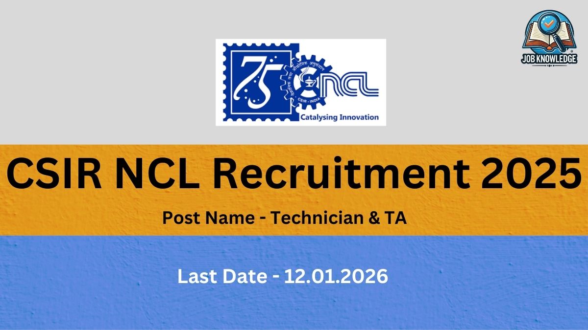 "Promotional image for CSIR NCL Recruitment 2025 for the posts of Technician & TA. The last date to apply is 12.01.2026. The image features the CSIR-NCL logo and the text 'CSIR NCL Recruitment 2025 Post Name - Technician & TA Last Date - 12.01.2026'."