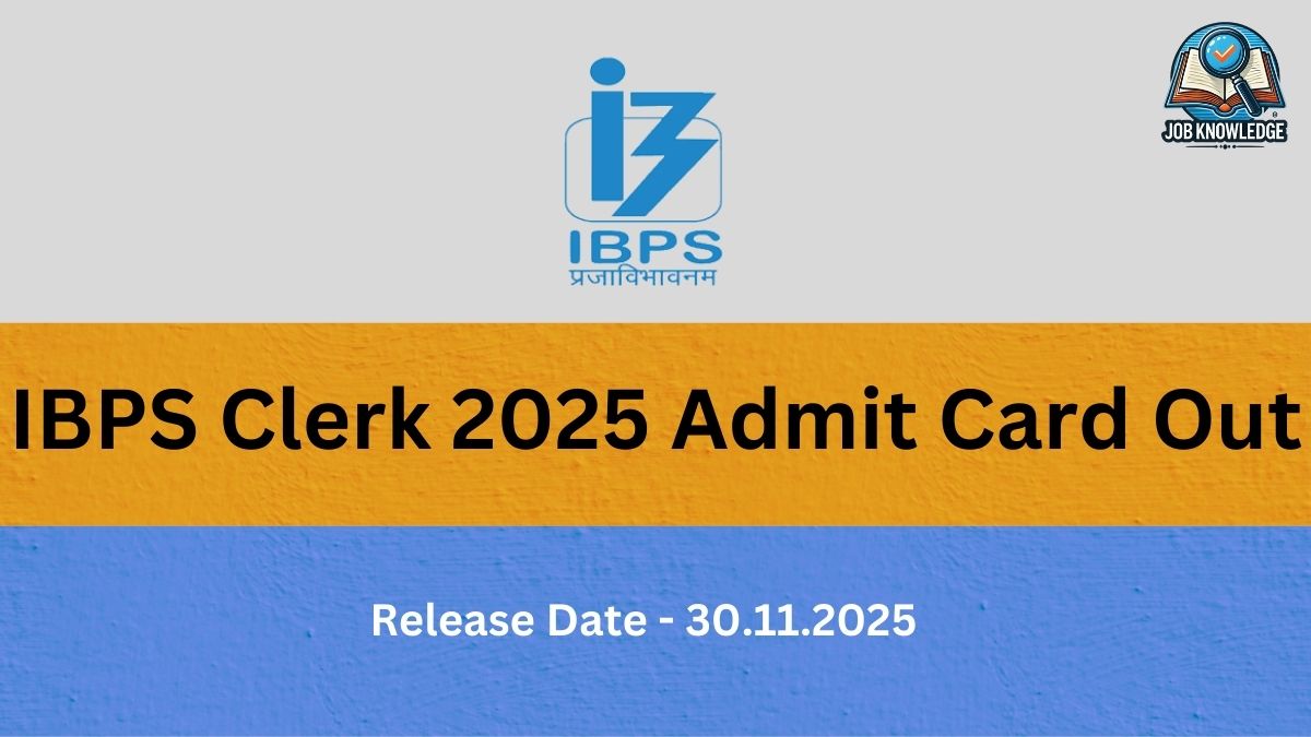 A banner announcement with an orange and blue background stating "IBPS Clerk 2025 Admit Card Out" in bold white text. The IBPS logo is at the top center, and the release date "30.11.2025" is shown at the bottom. A "Job Knowledge" logo is in the top right corner.