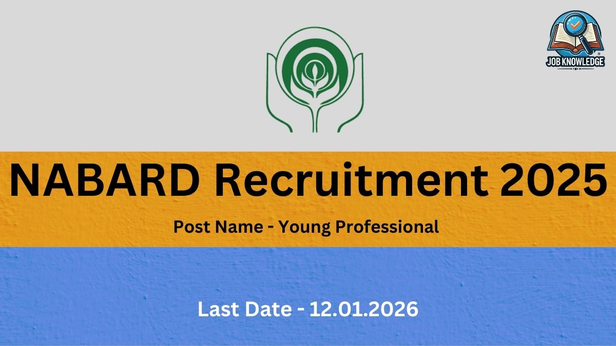 NABARD Recruitment 2025.jpg Organization: NABARD (National Bank for Agriculture and Rural Development). Post Name: Young Professional. Last Date: 12.01.2026.