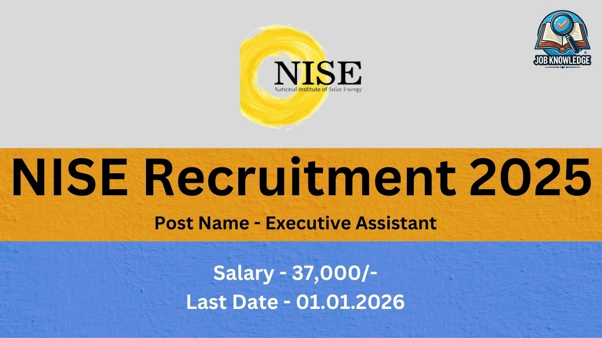 "Recruitment advertisement for NISE (National Institute of Solar Energy) for the year 2025. The post is 'Executive Assistant' with a salary of ₹37,000/- and the last date for application is 01.01.2026."