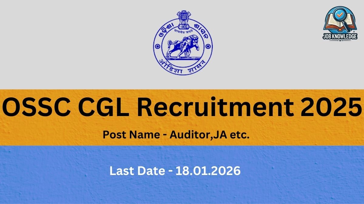 "Recruitment banner for OSSC CGL 2025. It features the official seal of the Government of Odisha (Odisha Sasana), 'OSSC CGL Recruitment 2025', 'Post Name - Auditor, JA etc.', and 'Last Date - 18.01.2026' against an orange and blue background."