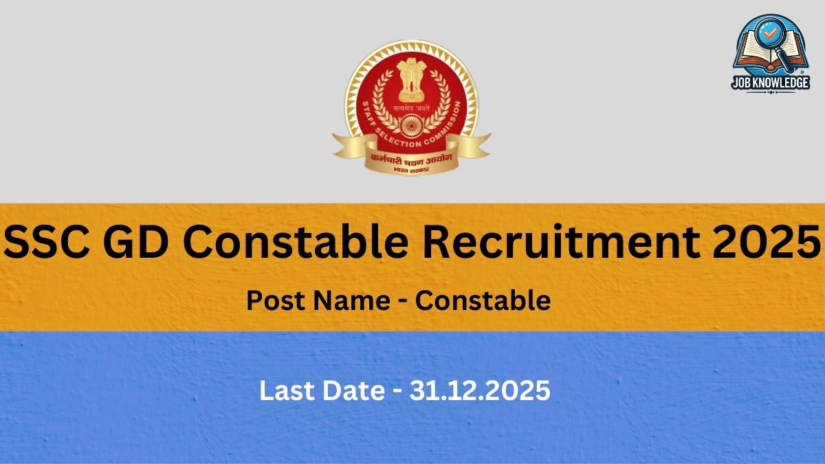 SSC GD Constable Recruitment 2025. Post Name - Constable. Last Date - 31.12.2025.