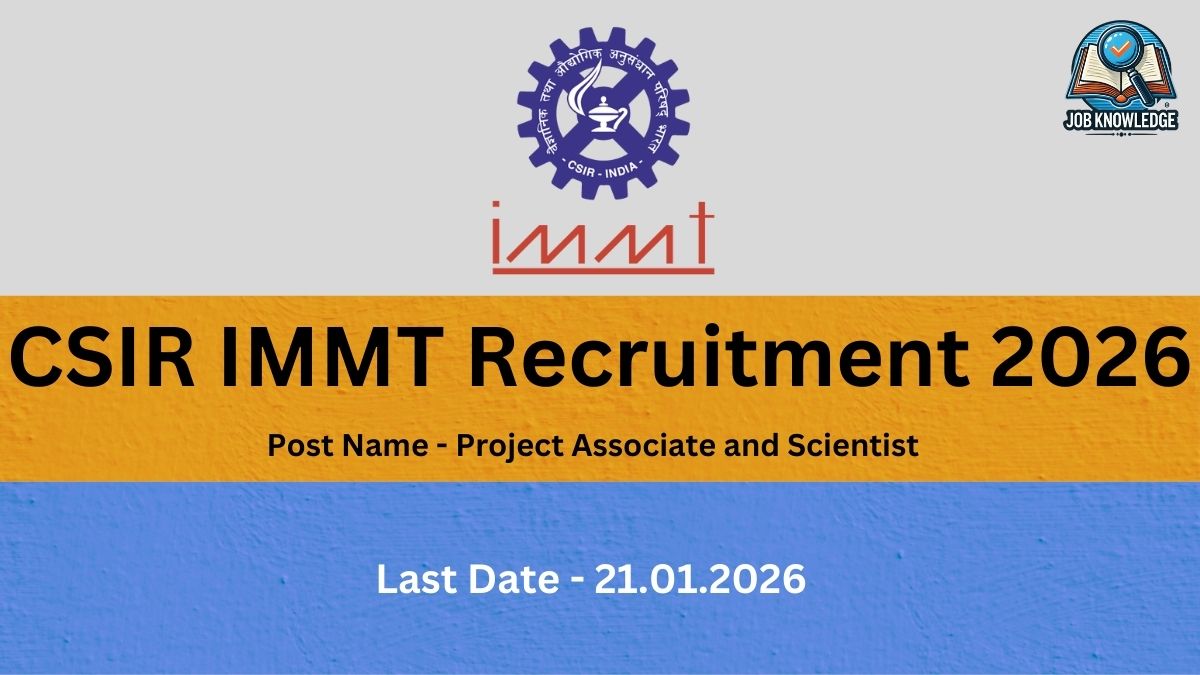 "Official recruitment advertisement from CSIR-Institute of Minerals and Materials Technology (IMMT), Bhubaneswar, for various project positions. Advertisement No. PME/P81/2026 dated January 6, 2026. It invites online applications for roles like Project Associate-I and Project Scientist-I across disciplines including Chemical Engineering, Metallurgical Engineering, Chemistry, Geology, and Computer Science. The last date to apply is January 21, 2026, with walk-in interviews tentatively scheduled for January 28 and 29, 2026."