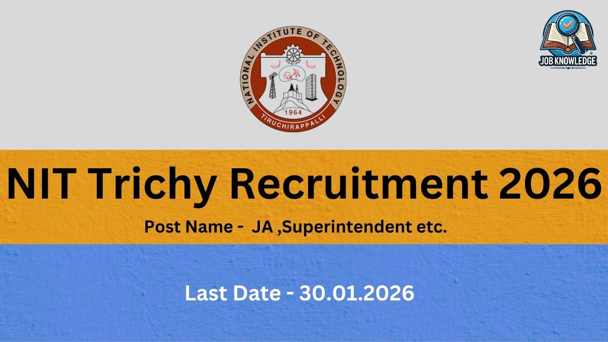 This recruitment notice is from the National Institute of Technology (NIT) Tiruchirappalli for the year 2026. The featured positions include JA (Junior Assistant), Superintendent etc.. Interested candidates should take note that the last date to submit applications is 30.01.2026. The graphic prominently displays the official circular NIT Trichy logo at the top center and the Job Knowledge branding in the upper right corner.