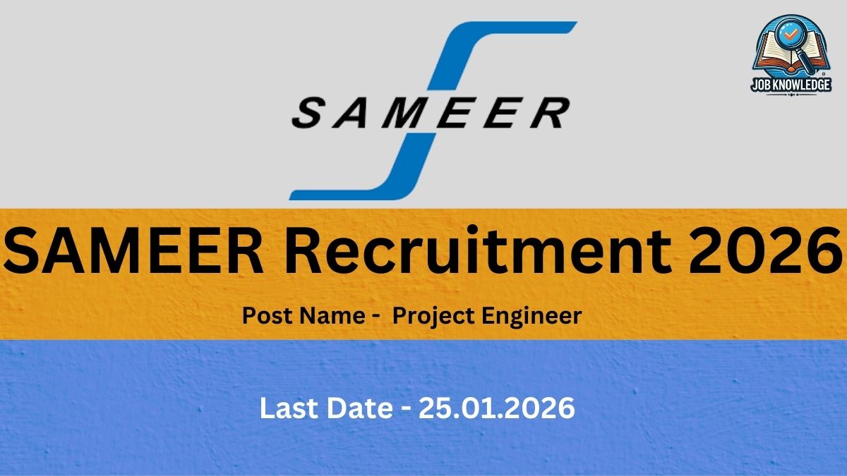 This recruitment notice is from SAMEER (Society for Applied Microwave Electronics Engineering & Research) for the year 2026. The featured position is for Project Engineer. Interested candidates should take note that the last date to submit applications is 25.01.2026. The graphic prominently displays the official blue SAMEER logo at the top center and the Job Knowledge branding in the upper right corner.