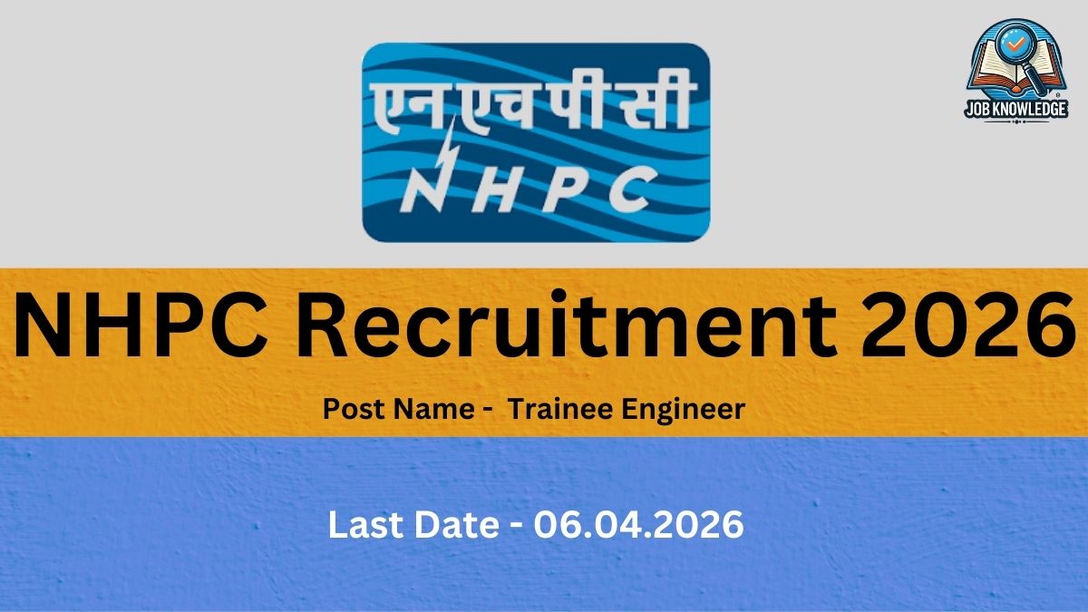 This recruitment notice is from NHPC (National Hydroelectric Power Corporation) for the year 2026. The advertised position is for Trainee Engineer. Interested candidates should take note that the last date to submit applications for this role is 06.04.2026. The graphic prominently displays the official blue NHPC logo with wave patterns at the top center and the Job Knowledge branding in the upper right corner.