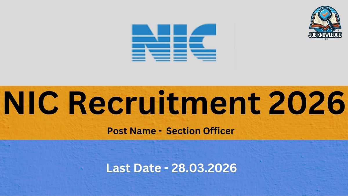 This recruitment notice is from NIC (National Informatics Centre) for the year 2026. The advertised position is for Section Officer. Interested candidates should take note that the last date to submit applications for this role is 28.03.2026. The graphic prominently displays the official blue striped NIC logo at the top center and the Job Knowledge branding in the upper right corner.