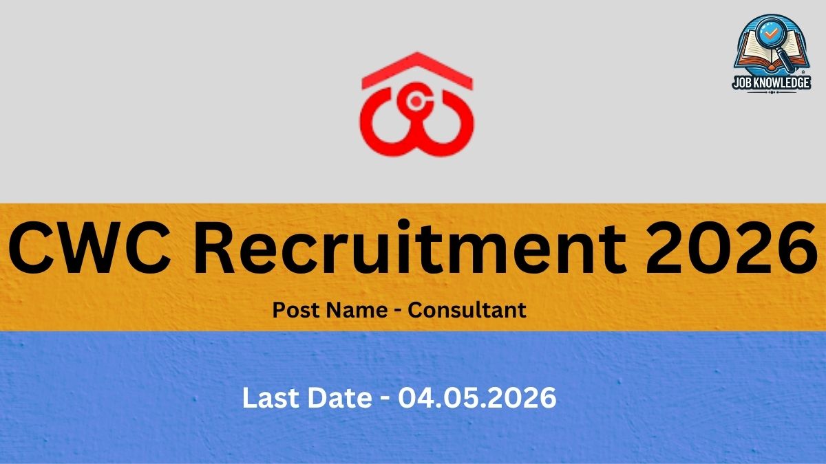 This recruitment notice is from CWC (Central Warehousing Corporation) for the year 2026. The advertised position is for Consultant. Interested candidates should take note that the last date to submit applications for this role is 04.05.2026. Visually, the graphic features the official red CWC logo at the top center and the Job Knowledge branding in the upper right corner. The layout follows a consistent design with horizontal bands of grey, orange, and blue backgrounds.
