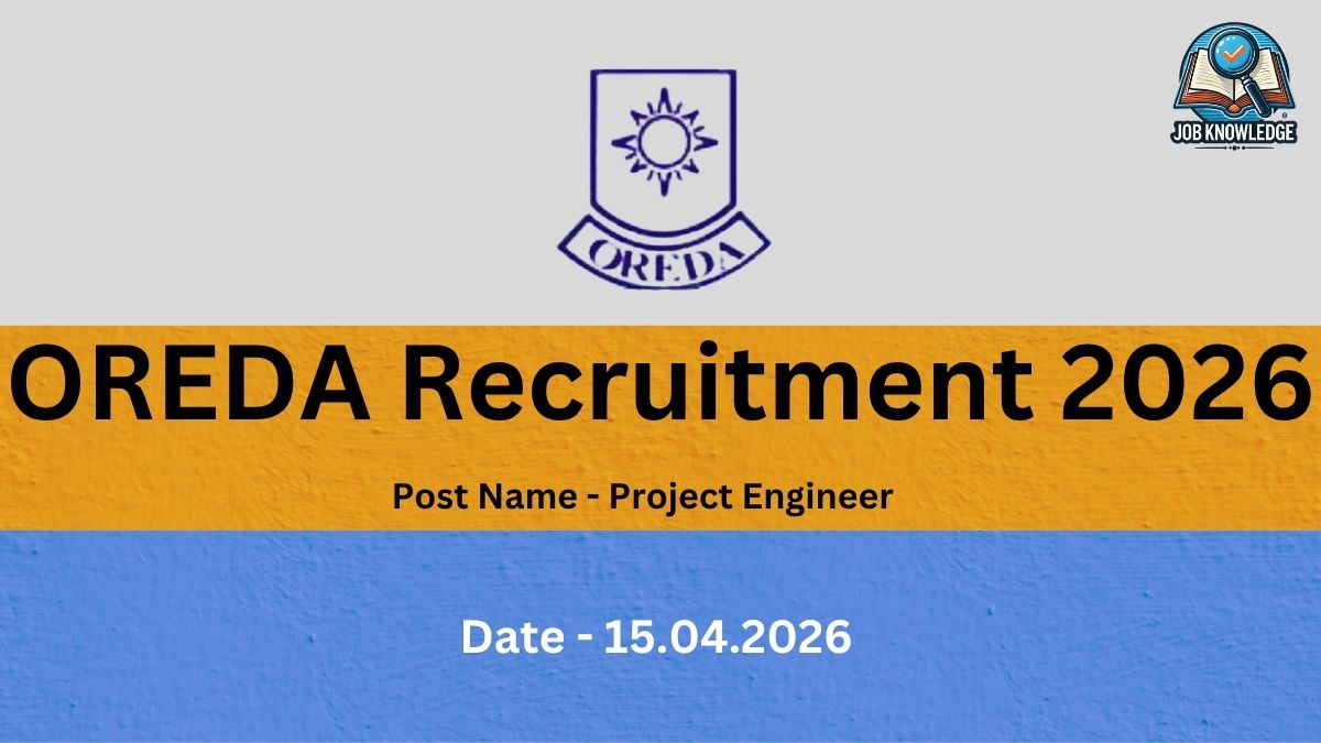This recruitment notice is from OREDA (Odisha Renewable Energy Development Agency) for the year 2026. The advertised position is for Project Engineer. Interested candidates should take note that the date (likely the deadline) mentioned is 15.04.2026. Visually, the graphic features the official OREDA logo in a shield shape at the top center and the Job Knowledge branding in the upper right corner.