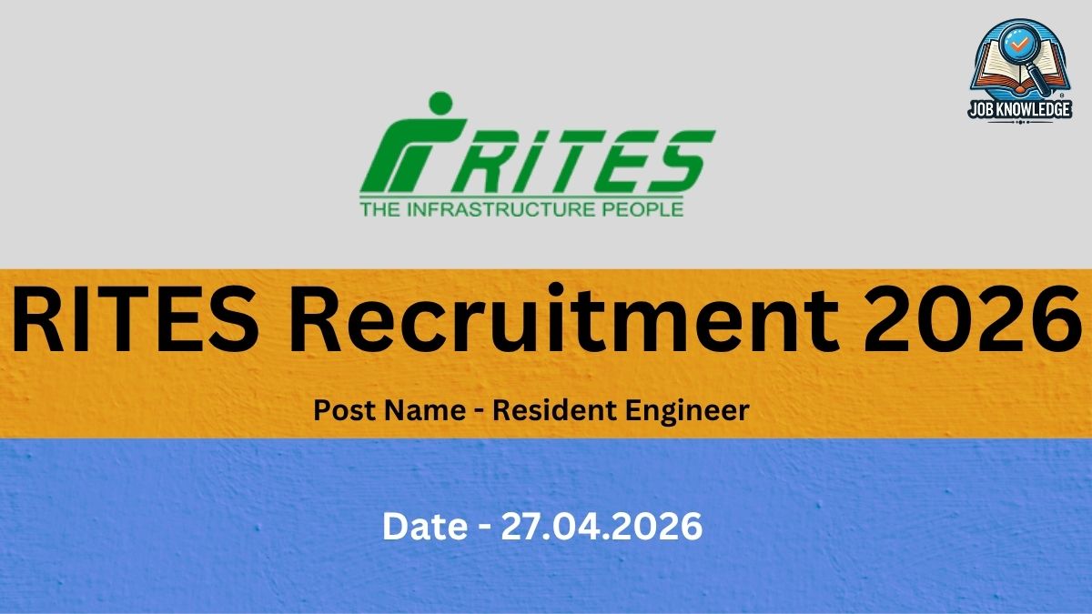This recruitment notice is from RITES (The Infrastructure People) for the year 2026. The advertised position is for Resident Engineer. Interested candidates should take note that the date mentioned on the graphic is 27.04.2026. Visually, the advertisement features the official green RITES logo at the top center and the Job Knowledge branding in the upper right corner. The layout is divided into distinct horizontal bands of grey, orange, and blue.