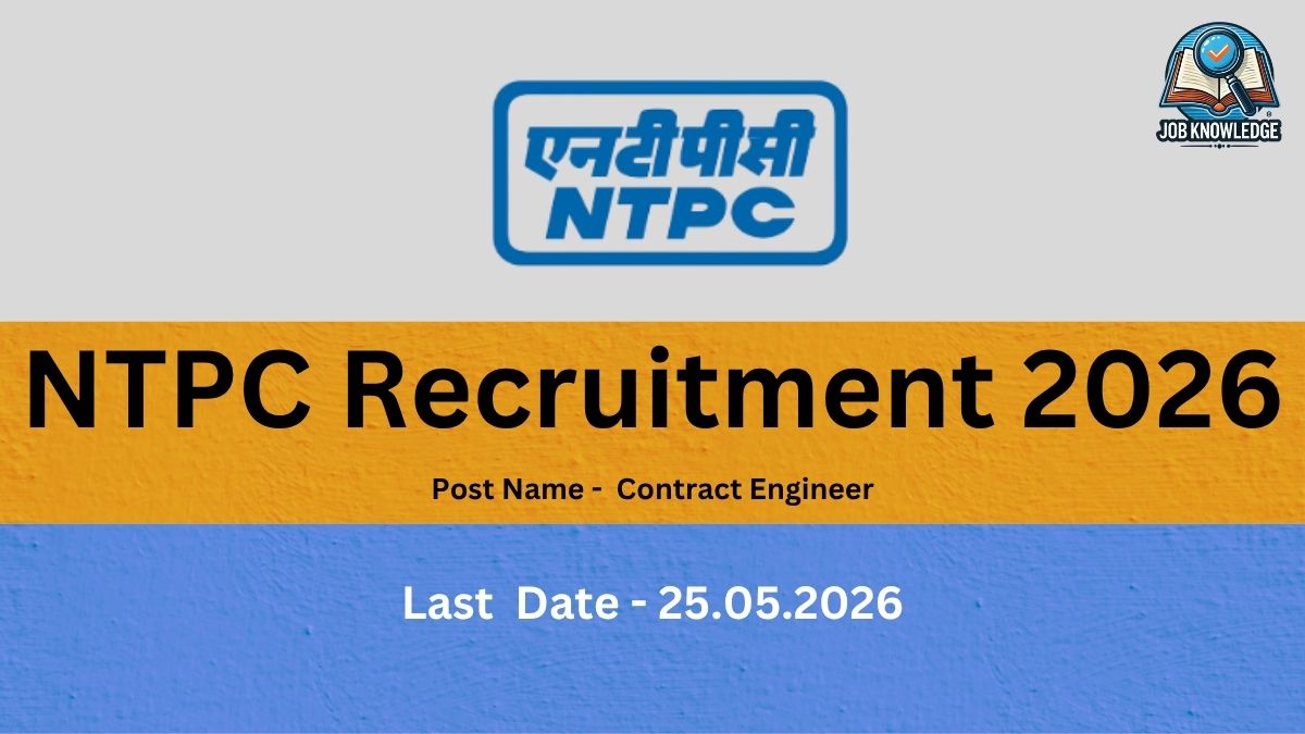 This recruitment advertisement is for NTPC Limited (formerly National Thermal Power Corporation) for the year 2026. The notice specifies vacancies for the position of Contract Engineer. Interested candidates should note that the last date to submit applications for this role is 25.05.2026. Visually, the graphic features the official blue and white NTPC logo centered at the top and the Job Knowledge branding in the upper right corner. The information is laid out on a background of three horizontal bands: grey at the top, orange in the middle for the main title, and blue at the bottom for the deadline.