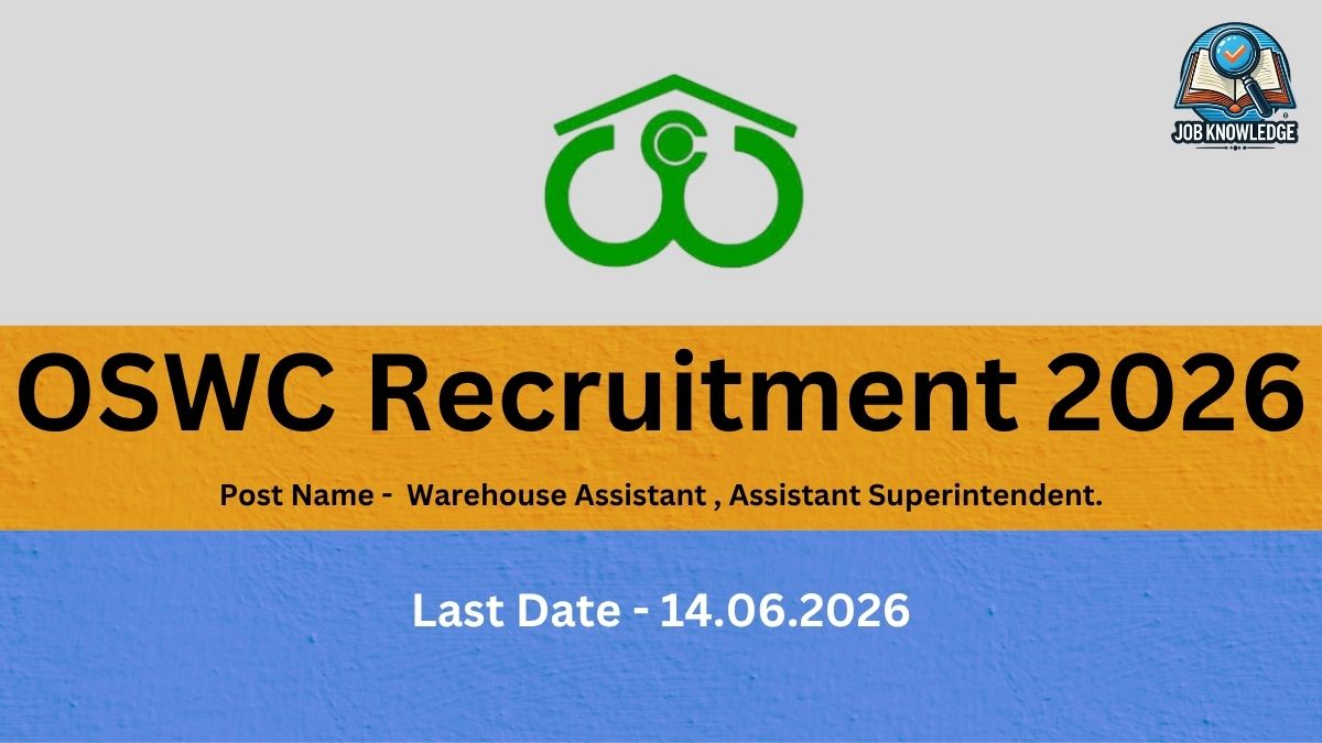 This recruitment notice is from OSWC (Odisha State Warehousing Corporation) for the year 2026. The advertised positions include Assistant Superintendent & Warehouse Assistant. Interested candidates should take note that the last date to submit applications for these roles is 14.06.2026. Visually, the graphic features the official OSWC logo centered at the top and the Job Knowledge branding in the upper right corner. The information is presented over a background divided into three horizontal sections of grey, orange, and blue.